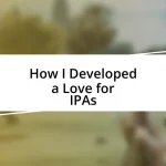 How I Developed a Love for IPAs