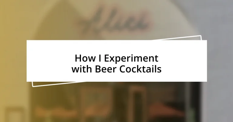 How I Experiment with Beer Cocktails