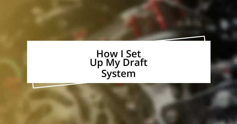 How I Set Up My Draft System