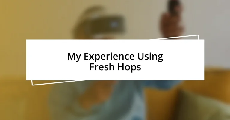 My Experience Using Fresh Hops