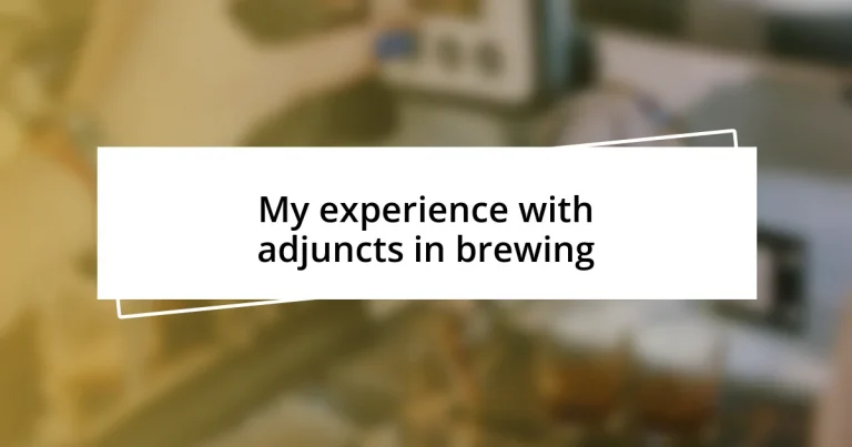 My experience with adjuncts in brewing