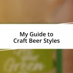 My Guide to Craft Beer Styles