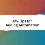 My Tips for Adding Automation