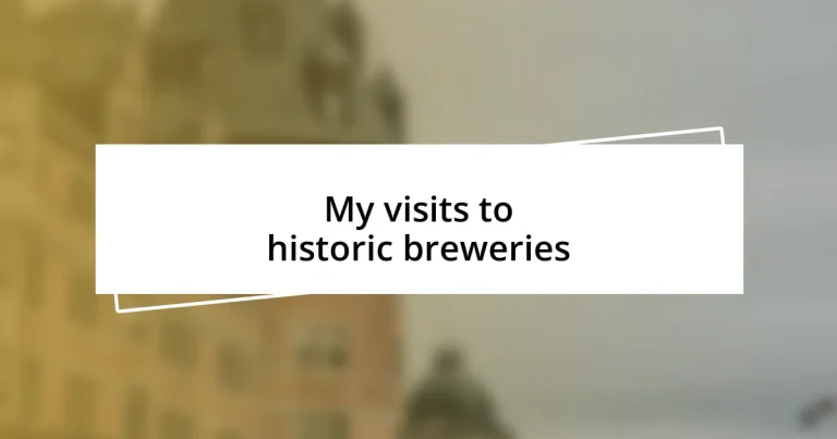 My visits to historic breweries