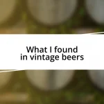 What I found in vintage beers