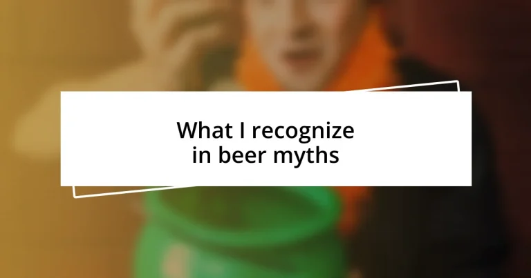 What I recognize in beer myths