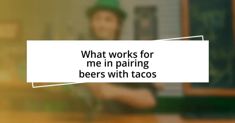 What works for me in pairing beers with tacos