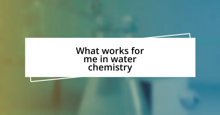 What works for me in water chemistry