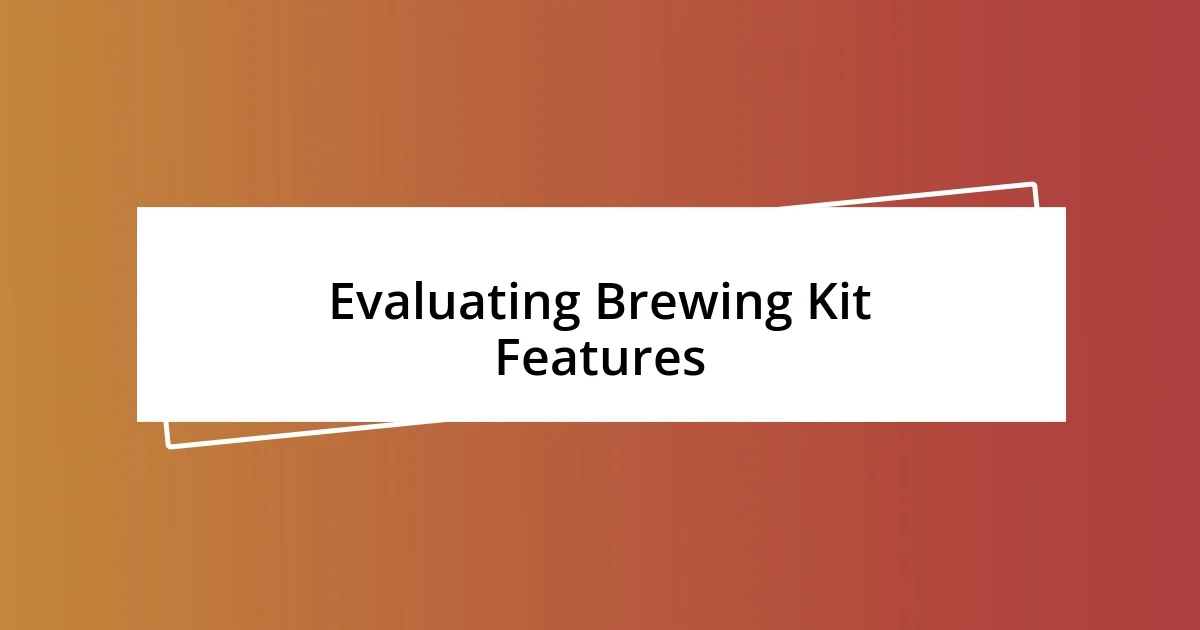 Evaluating Brewing Kit Features