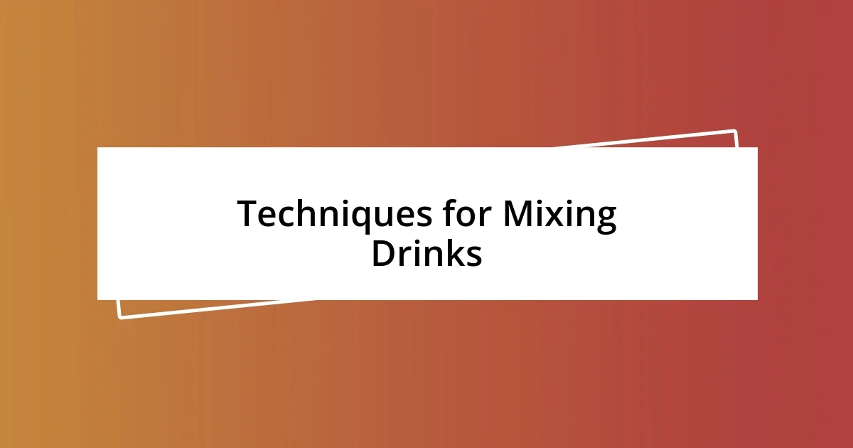 Techniques for Mixing Drinks