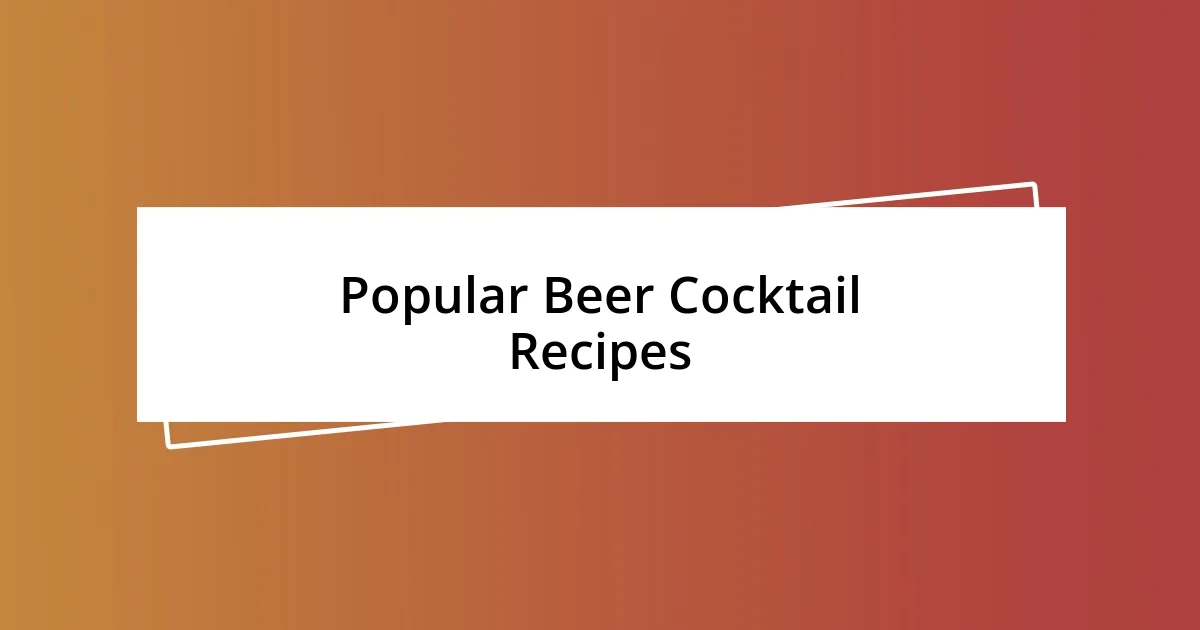 Popular Beer Cocktail Recipes