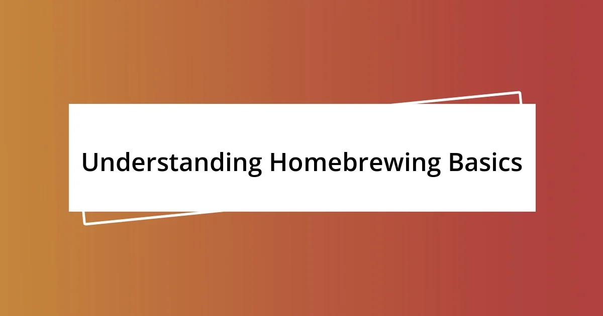 Understanding Homebrewing Basics