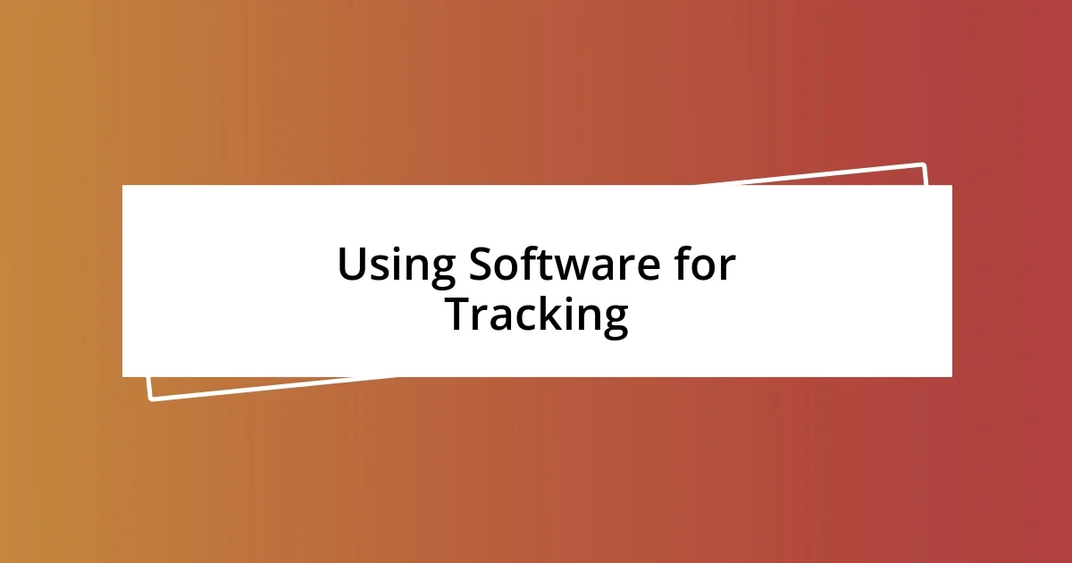 Using Software for Tracking