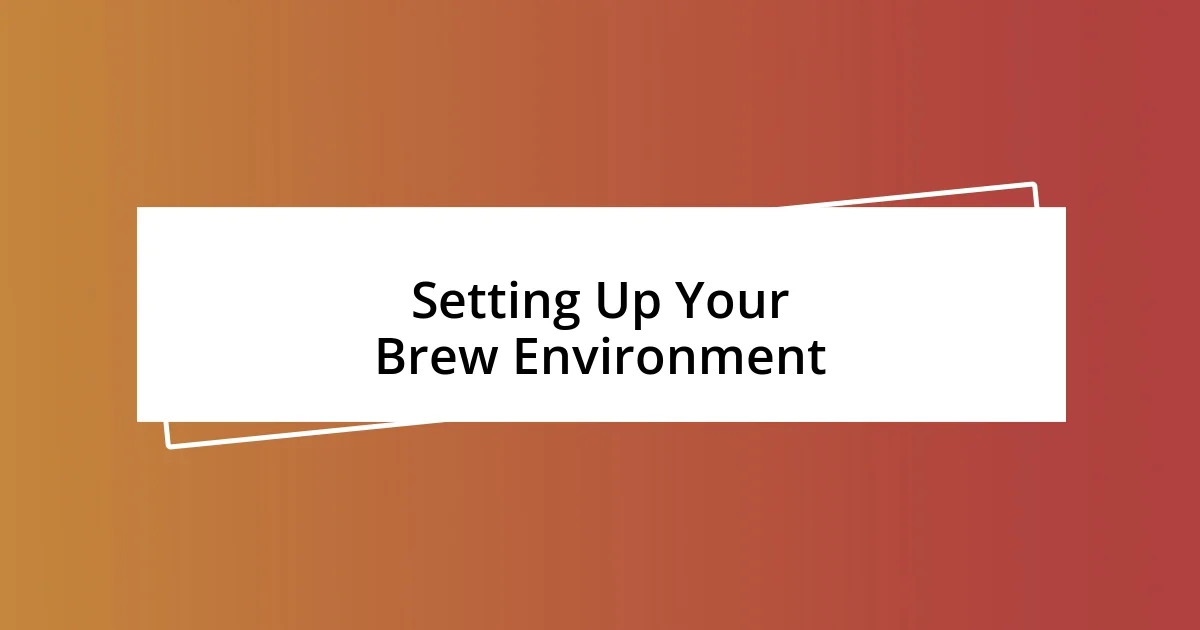 Setting Up Your Brew Environment