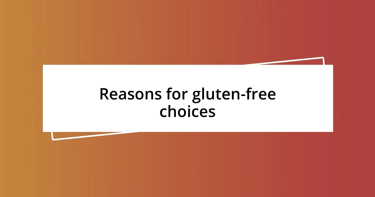 Reasons for gluten-free choices