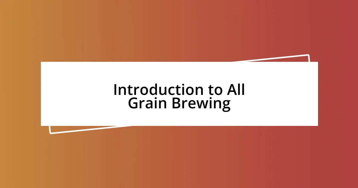 Introduction to All Grain Brewing