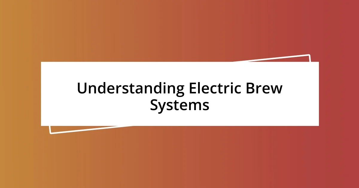 Understanding Electric Brew Systems