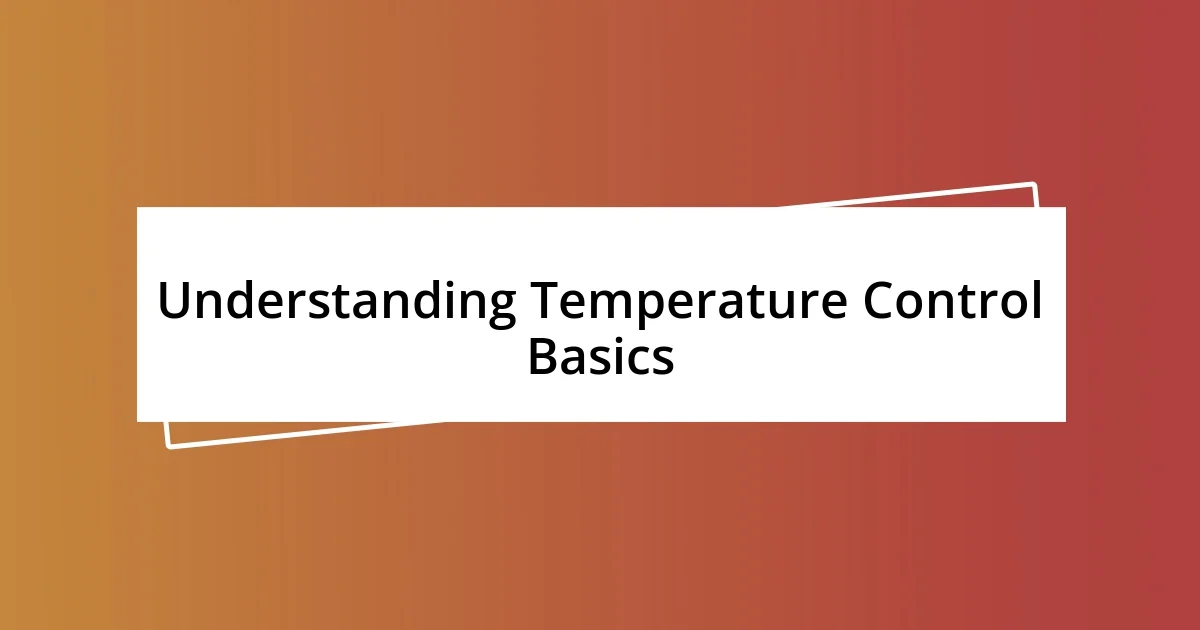 Understanding Temperature Control Basics