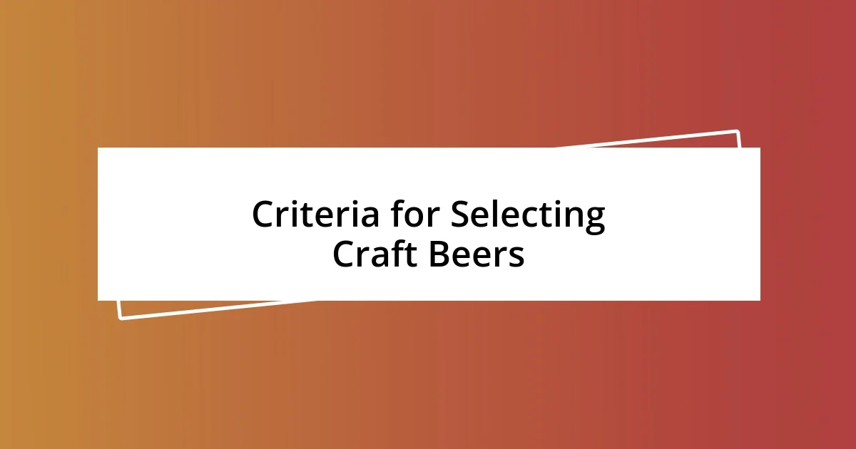 Criteria for Selecting Craft Beers