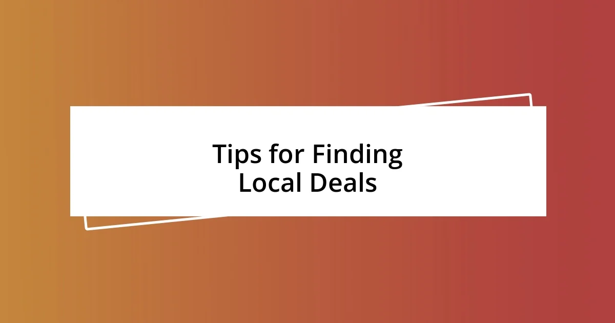 Tips for Finding Local Deals