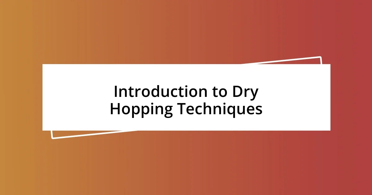 Introduction to Dry Hopping Techniques