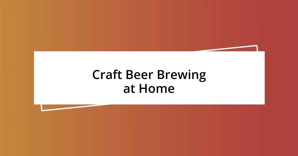 Craft Beer Brewing at Home