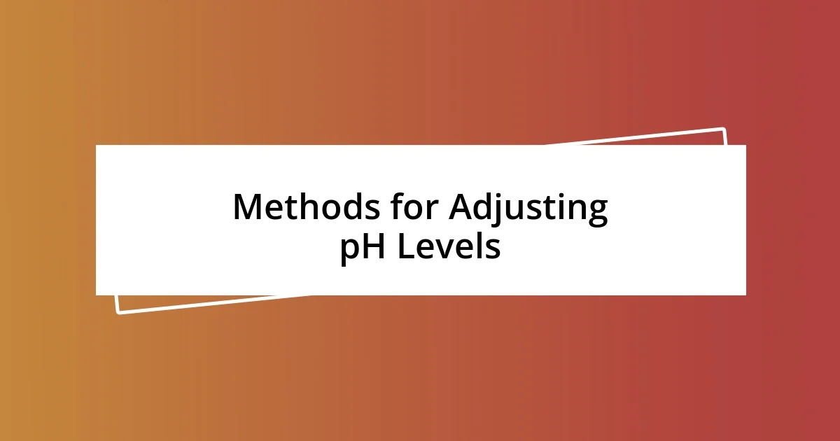 Methods for Adjusting pH Levels