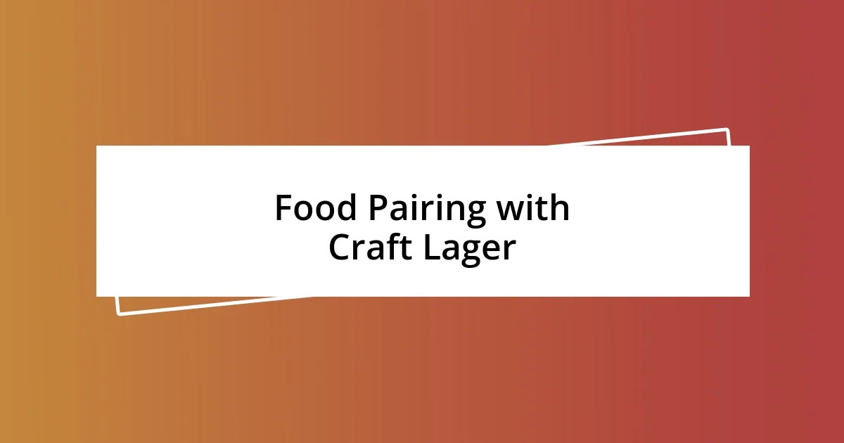 Food Pairing with Craft Lager