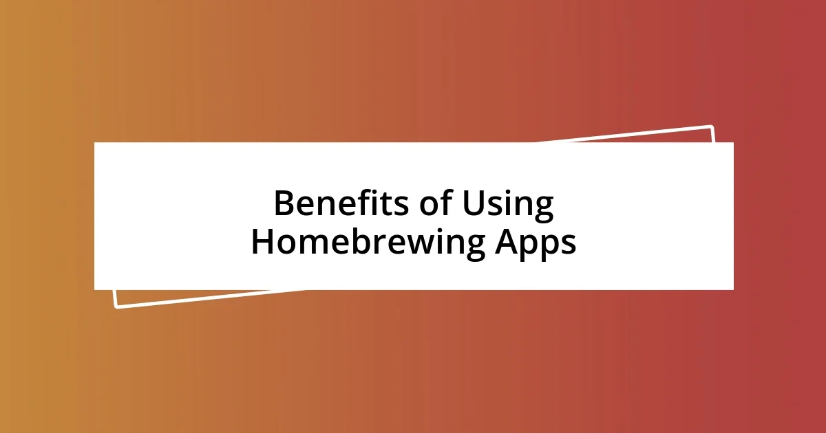 Benefits of Using Homebrewing Apps