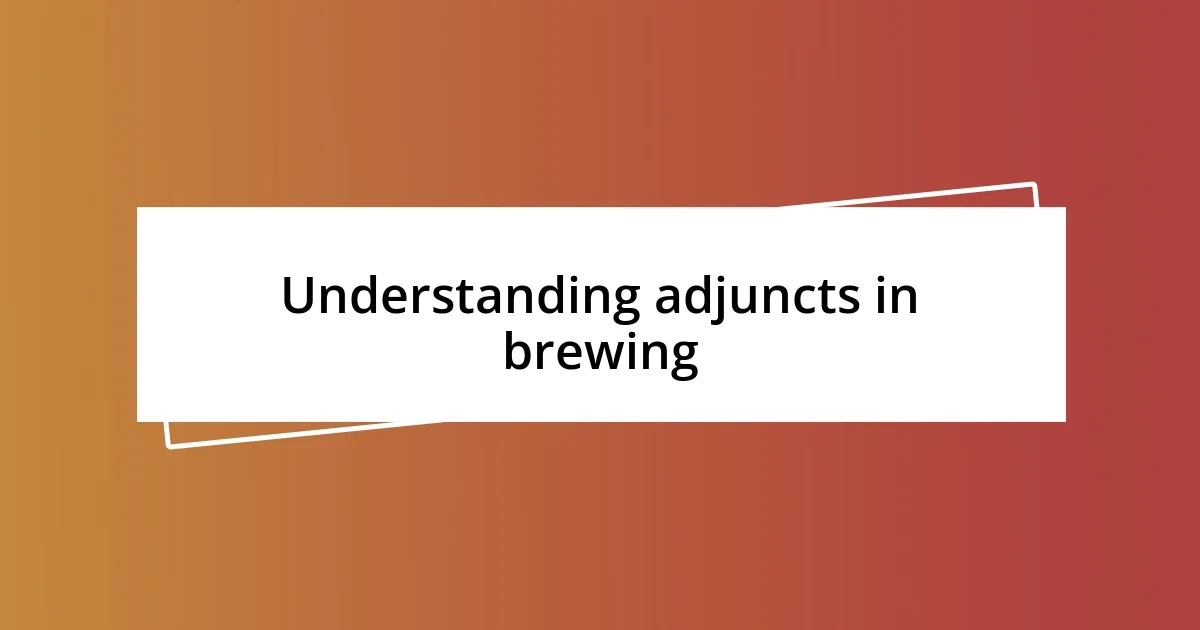 Understanding adjuncts in brewing