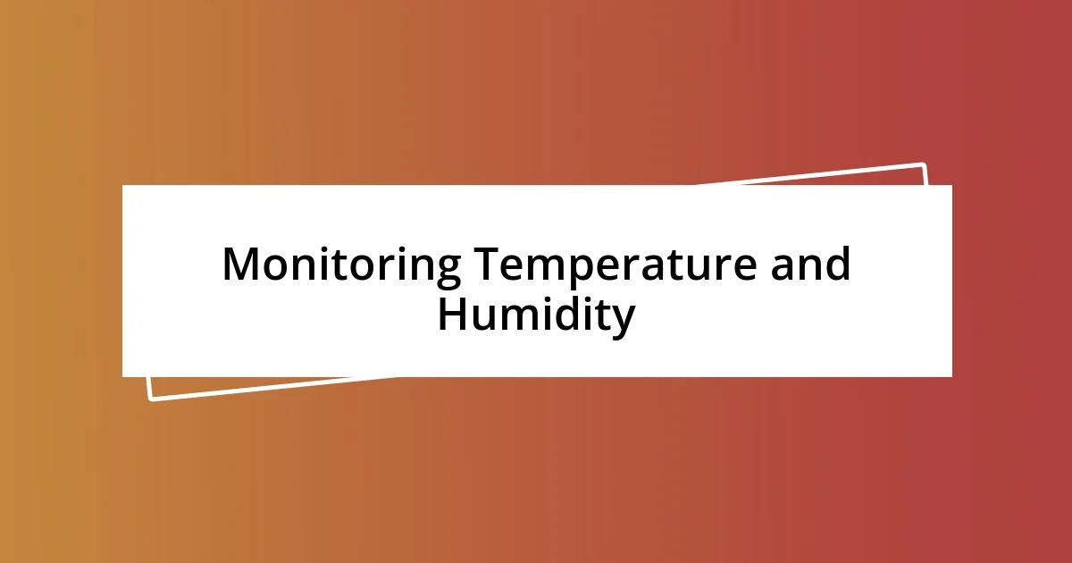 Monitoring Temperature and Humidity