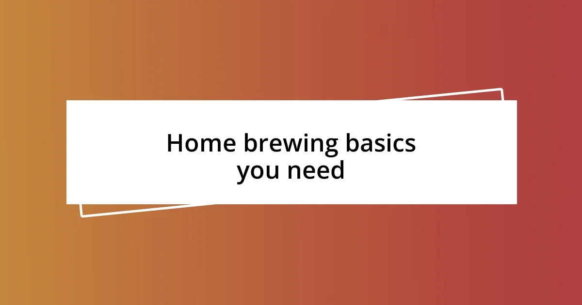 Home brewing basics you need