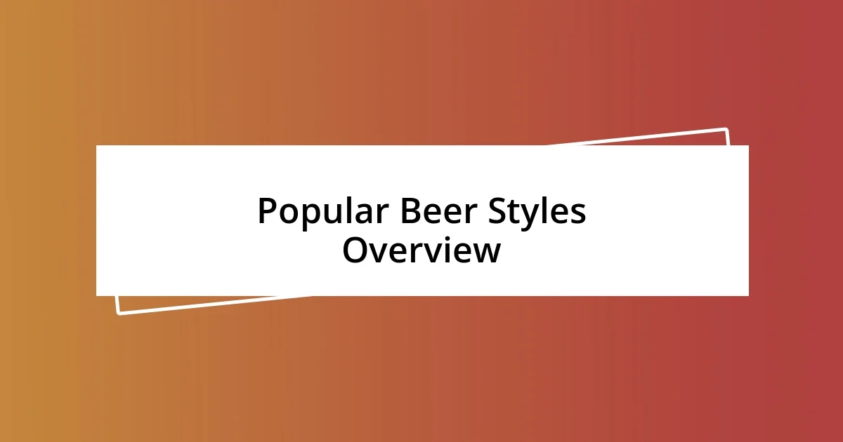 Popular Beer Styles Overview