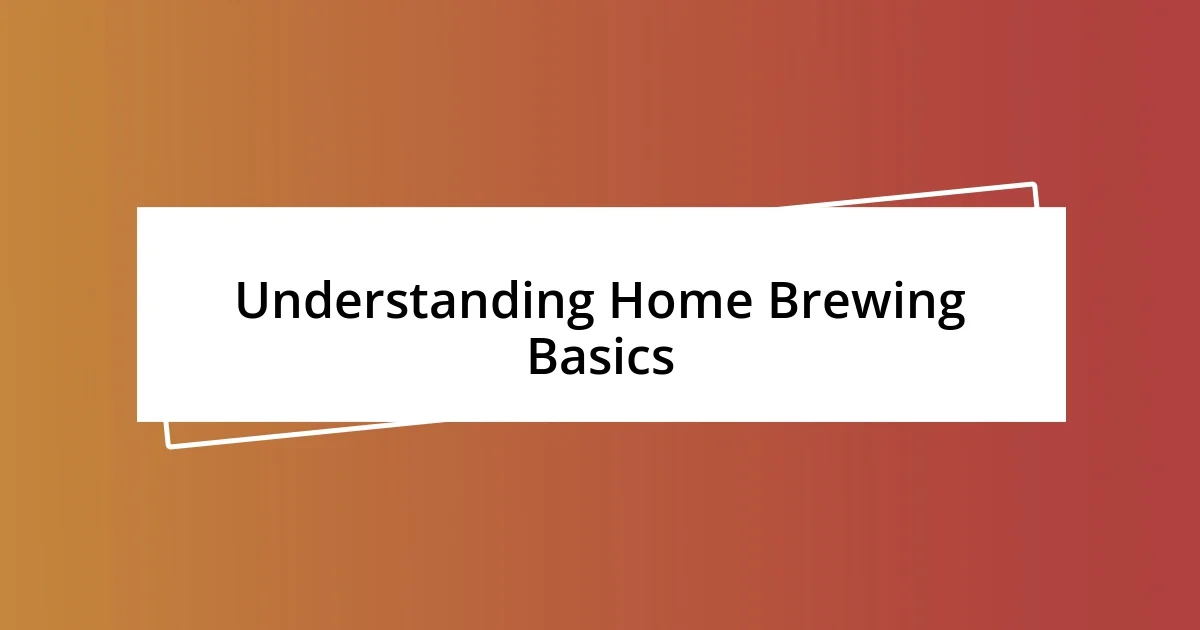 Understanding Home Brewing Basics