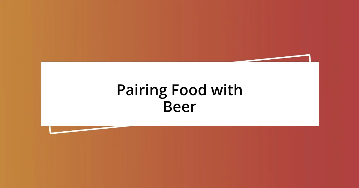 Pairing Food with Beer